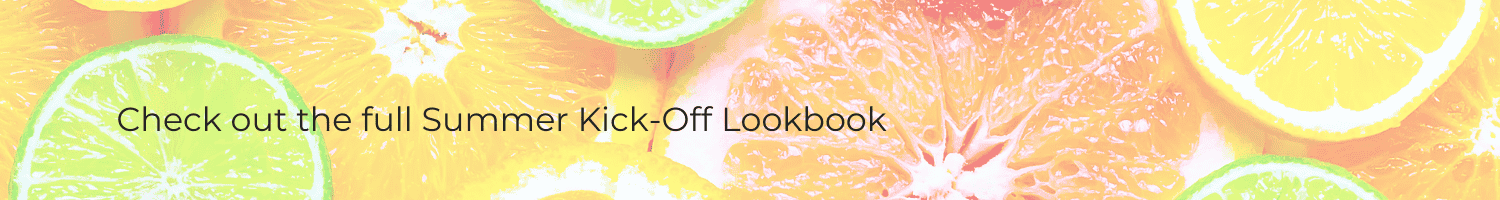 Summer Kick off Lookbook